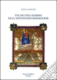 Vie dei pellegrini nell‘Appennino bolognese Offerta Del Giorno