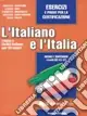 L‘italiano e l‘Italia. Esercizi e prove per la certificazione Prezzo Di Fabbrica