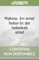 Prezzo Scontato Malona. Im ernst heiter-In der heiterkeit ernst