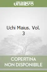 Uchi Maius. Vol. 3 Saldi