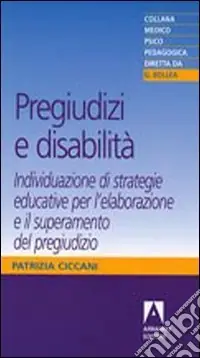 Pregiudizi e disabilità. Individuazione di strategie educative per l‘elaborazione e il superamento del pregiudizio Affare