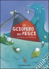 Super Prezzo Lo sciopero dei pesci. Ediz. illustrata