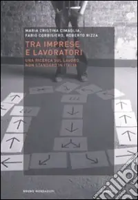 Tra imprese e lavoro. Una ricerca sul lavoro non standard in Italia Consegna Rapida