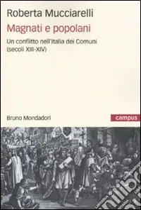 Prezzo Di Fabbrica Magnati e popolani. Un conflitto nell‘Italia dei Comuni (secoli XII-XIV)