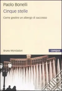 Esclusivo Cinque stelle. Come gestire un albergo di successo