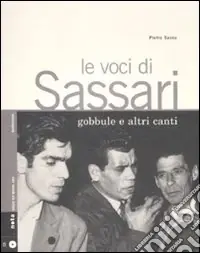 Le Voci di Sassari. Gobbule e altri canti. Con CD Audio Promozione
