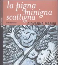 Solo Oggi La pigna minigna scattigna. Cantastorie. Con CD Audio. Vol. 1