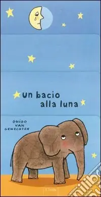 Offerta Speciale Un bacio alla luna. Ediz. illustrata