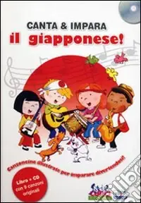Affare Canta e impara il giapponese! Ediz. illustrata. Con CD Audio