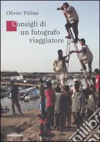 Offerta Consigli di un fotografo viaggiatore. Ediz. illustrata