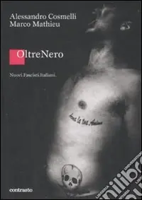 OltreNero. Nuovi fascisti italiani. Ediz. illustrata Economico