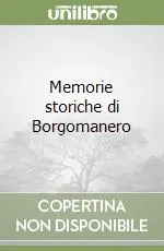 Memorie storiche di Borgomanero Miglior Prezzo