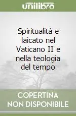 Spiritualità e laicato nel Vaticano II e nella teologia del tempo Scelto Dai Clienti