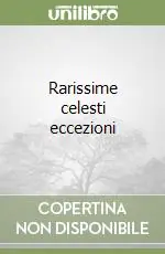 Super Prezzo Rarissime celesti eccezioni