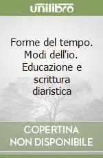 Forme del tempo. Modi dell‘io. Educazione e scrittura diaristica Occasione Imperdibile