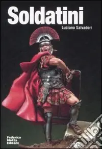 Soldatini. Ediz. italiana e inglese Ordina Subito