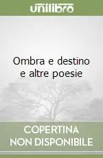 Offerta Lampo Ombra e destino e altre poesie