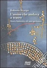 Miglior Prezzo L‘Uomo che andava a teatro. Storia fantastica di uno spettatore