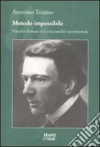 Metodo impossibile. Vittorio Benussi e la psicoanalisi sperimentale Affare