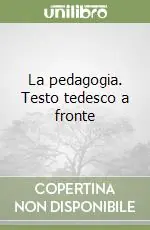 Offerta Lampo La pedagogia. Testo tedesco a fronte