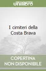 I cimiteri della Costa Brava Nuovo Arrivo