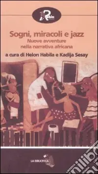 Sogni e miracoli jazz. Nuove avventure nella narrativa africana Offerta Speciale