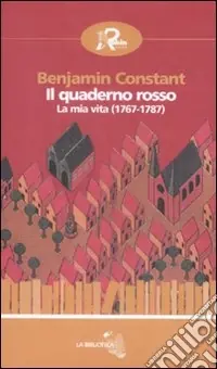Il Quaderno rosso. La mia vita (1767-1787) Non Perdere