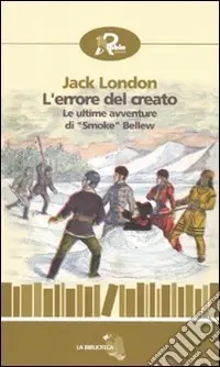 Pagamento Sicuro L‘errore del creato. Le ultime avventure di «Smoke» Bellew
