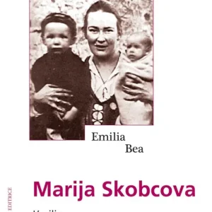 Marija Skobcova. L‘esilio, la conversione, il lager nazista Ordina Subito