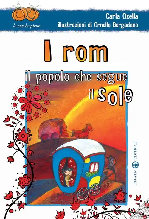 Offerta Lampo I rom. Il popolo che segue il sole. Ediz. illustrata