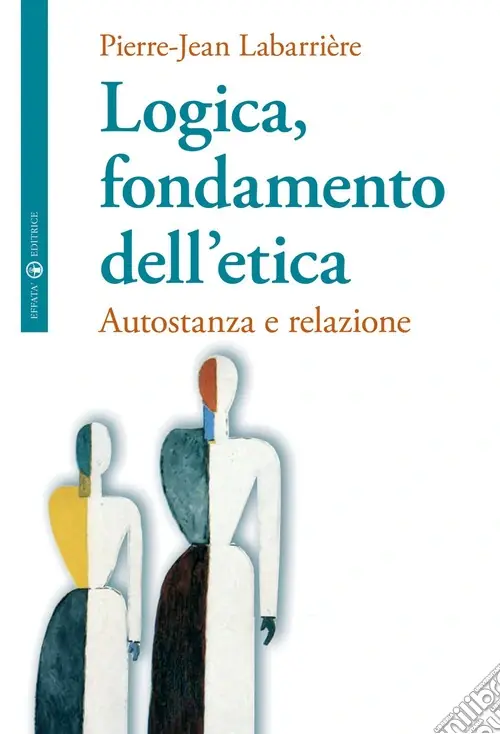Nuovo Arrivo Logica, fondamento dell‘etica. Autofondazione e relazione