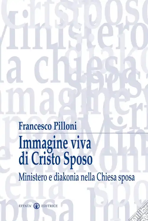 Saldi Immagine viva di Cristo sposo. Ministero e diakonia nella Chiesa sposa