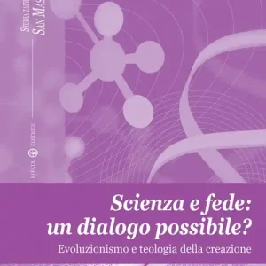 Prezzo Basso Scienza e fede un dialogo possibile? Evoluzionismo e teologia della creazione