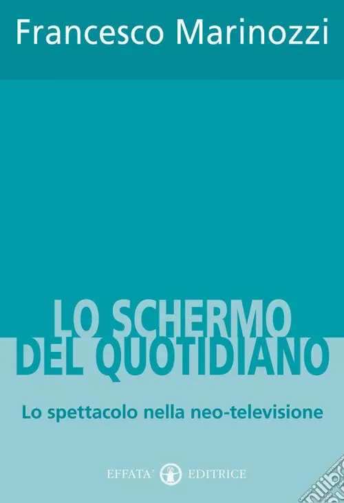 Lo schermo del quotidiano. Lo spettacolo nella neo-televisione Offerta Speciale