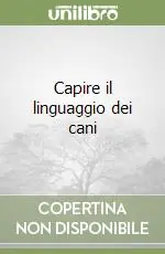 Offerta Capire il linguaggio dei cani