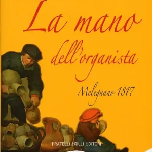 Di Tendenza La mano dell‘organista. Melegnano, 1817