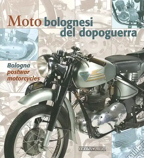 Moto bolognesi del dopoguerra. Ediz. italiana e inglese Promo Stagionale