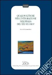 Quali politiche per l‘integrazione nell‘Italia del XXI secolo? Nuovo Arrivo