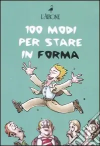 Più Venduto Centouno modi per stare in forma. Cofanetto
