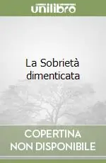Bestseller La Sobrietà dimenticata