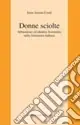 Donne sciolte. Abbandono ed identità femminile nella letteratura italiana Promozione