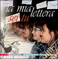 La mia lettera sei tu. 100 giorni cresimandi Esclusivo