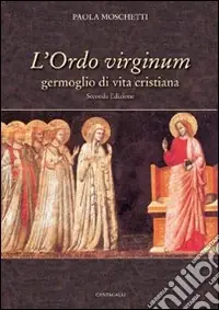 L‘ordo virginum. Germoglio di vita cristiana Prezzo Basso