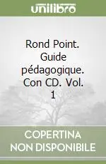 Prezzo Ridotto Rond Point. Guide pédagogique. Con CD. Vol. 1