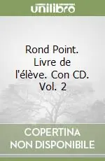 Rond Point. Livre de l‘élève. Con CD. Vol. 2 Prezzo Scontato