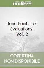 Vendita Finale Rond Point. Les évaluations. Vol. 2