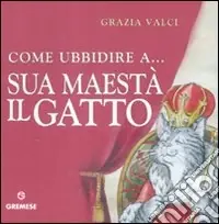 Come ubbidire a... Sua maestà il gatto Promozione Esclusiva