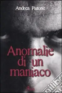 Non Perdere Anomalie di un maniaco
