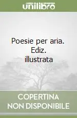 Promo Stagionale Poesie per aria. Ediz. illustrata