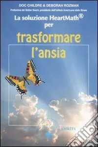 Pagamento Sicuro La soluzione Heartmath® per trasformare l‘ansia